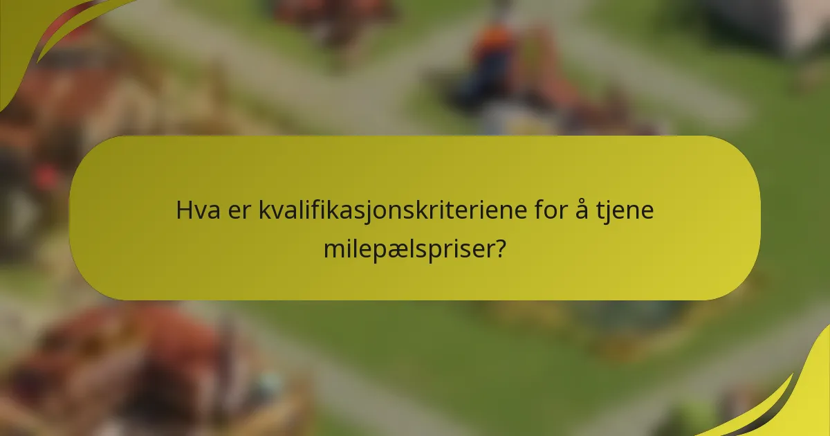 Hva er kvalifikasjonskriteriene for å tjene milepælspriser?