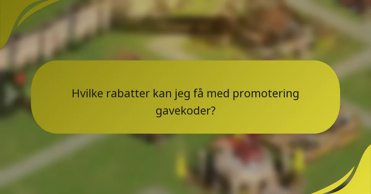 Hvilke rabatter kan jeg få med promotering gavekoder?