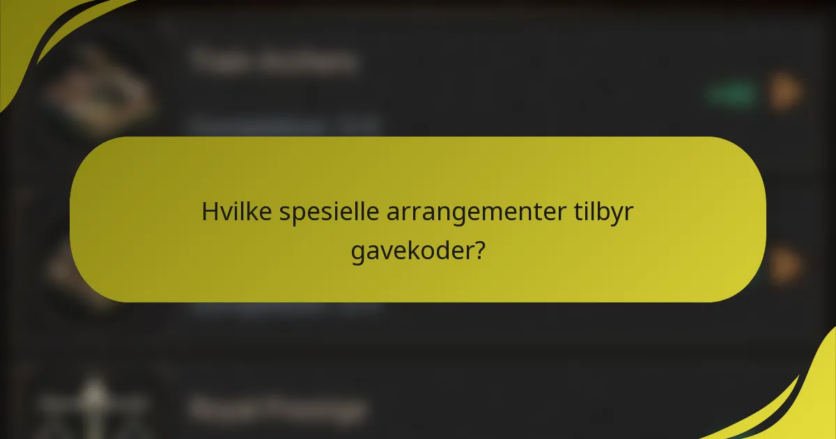 Hvilke spesielle arrangementer tilbyr gavekoder?