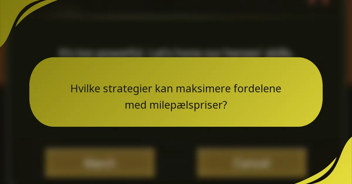 Hvilke strategier kan maksimere fordelene med milepælspriser?