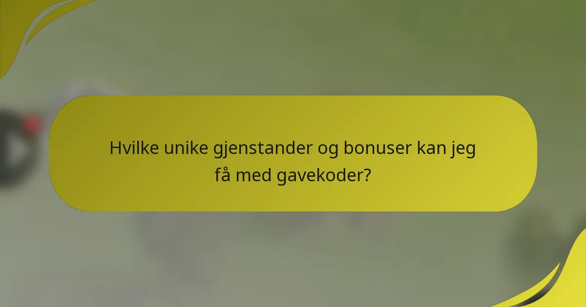 Hvilke unike gjenstander og bonuser kan jeg få med gavekoder?