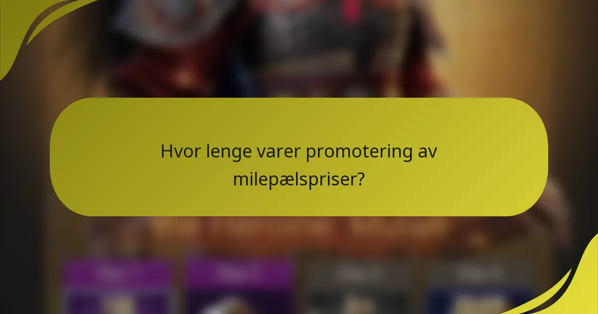 Hvor lenge varer promotering av milepælspriser?