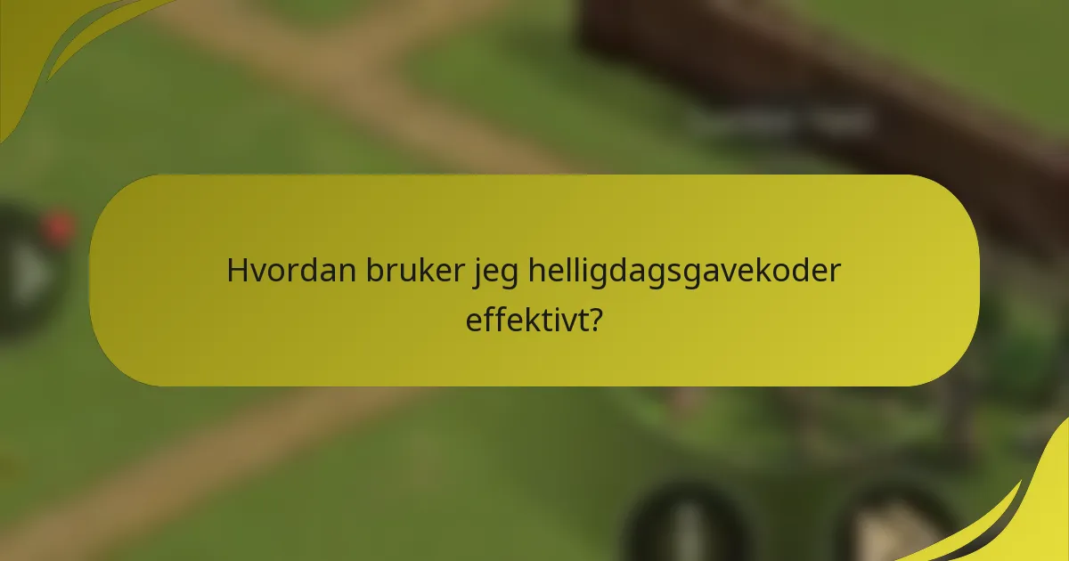 Hvordan bruker jeg helligdagsgavekoder effektivt?