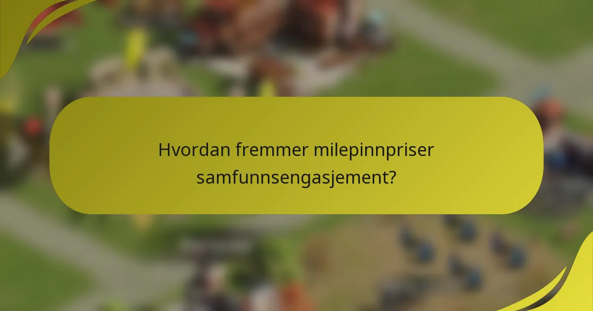 Hvordan fremmer milepinnpriser samfunnsengasjement?