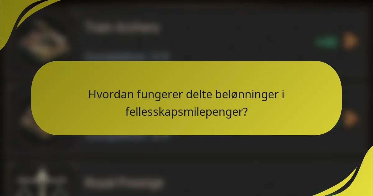 Hvordan fungerer delte belønninger i fellesskapsmilepenger?