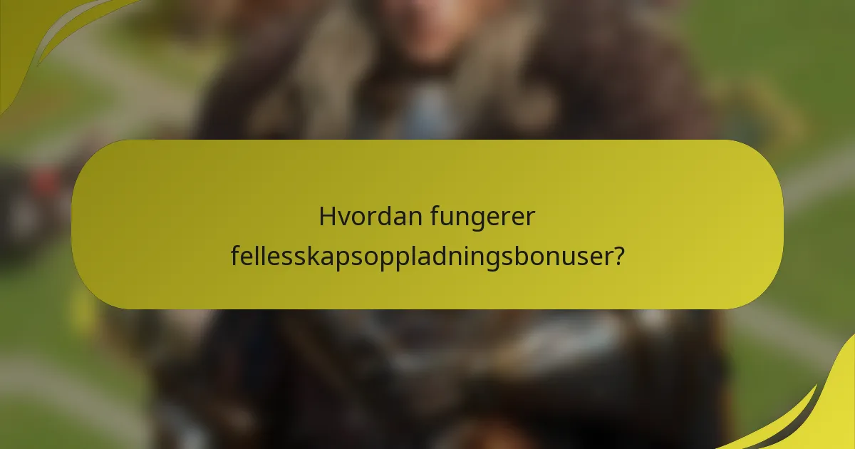 Hvordan fungerer fellesskapsoppladningsbonuser?