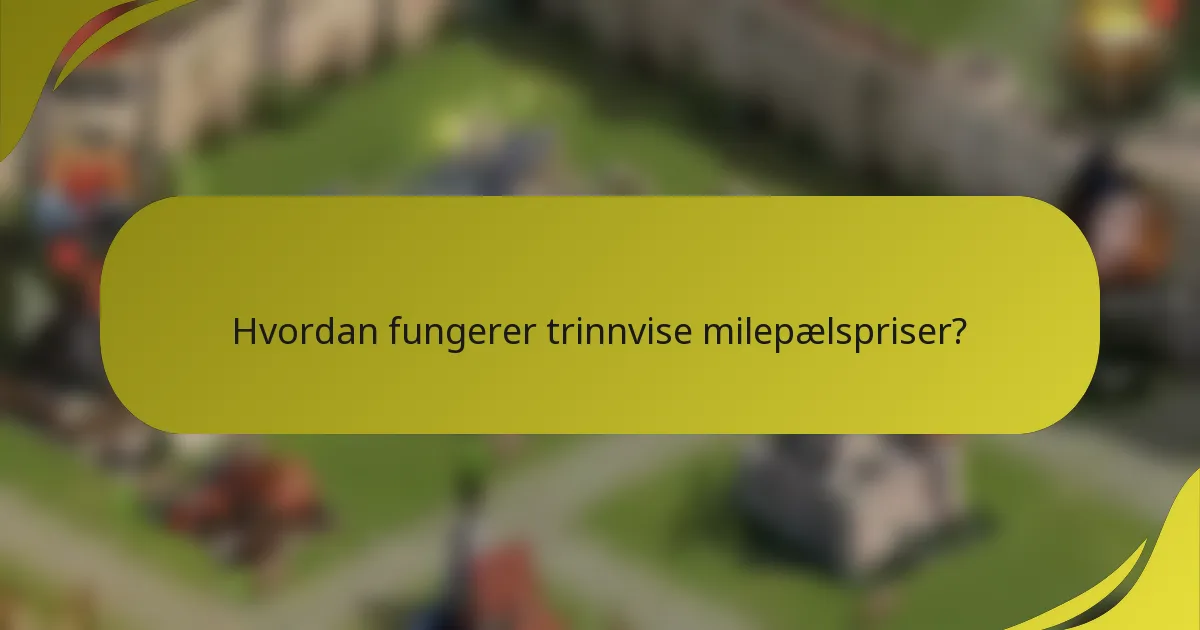 Hvordan fungerer trinnvise milepælspriser?