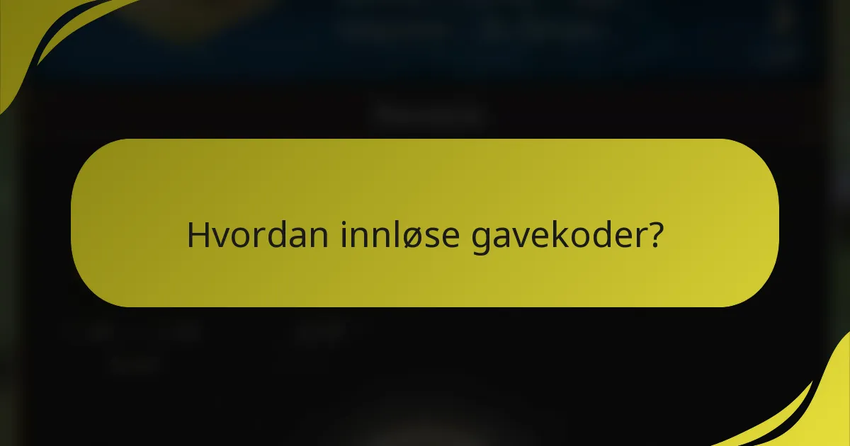 Hvordan innløse gavekoder?