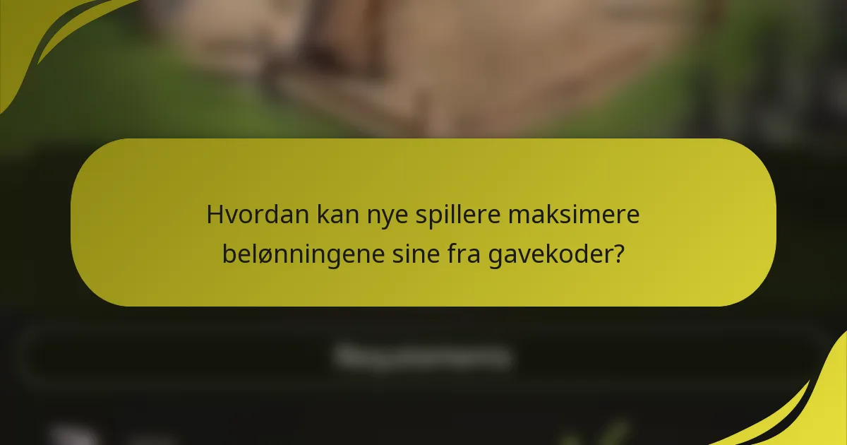 Hvordan kan nye spillere maksimere belønningene sine fra gavekoder?