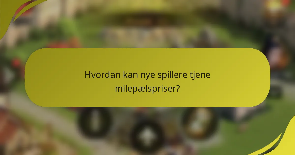 Hvordan kan nye spillere tjene milepælspriser?