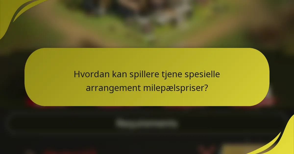 Hvordan kan spillere tjene spesielle arrangement milepælspriser?