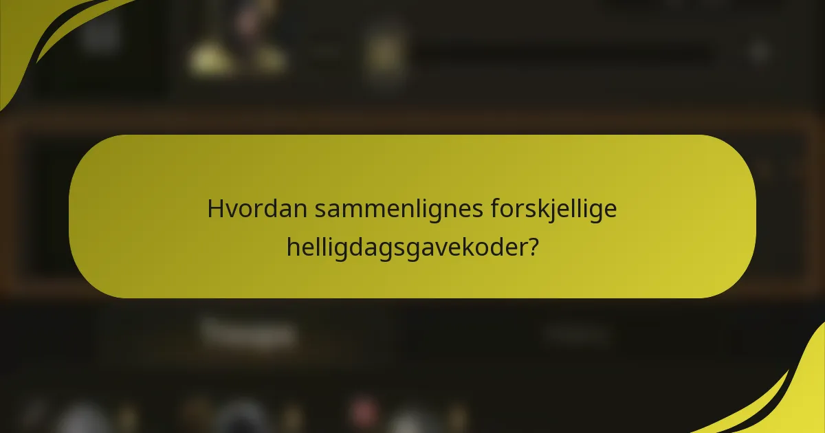 Hvordan sammenlignes forskjellige helligdagsgavekoder?
