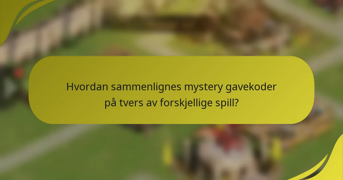 Hvordan sammenlignes mystery gavekoder på tvers av forskjellige spill?