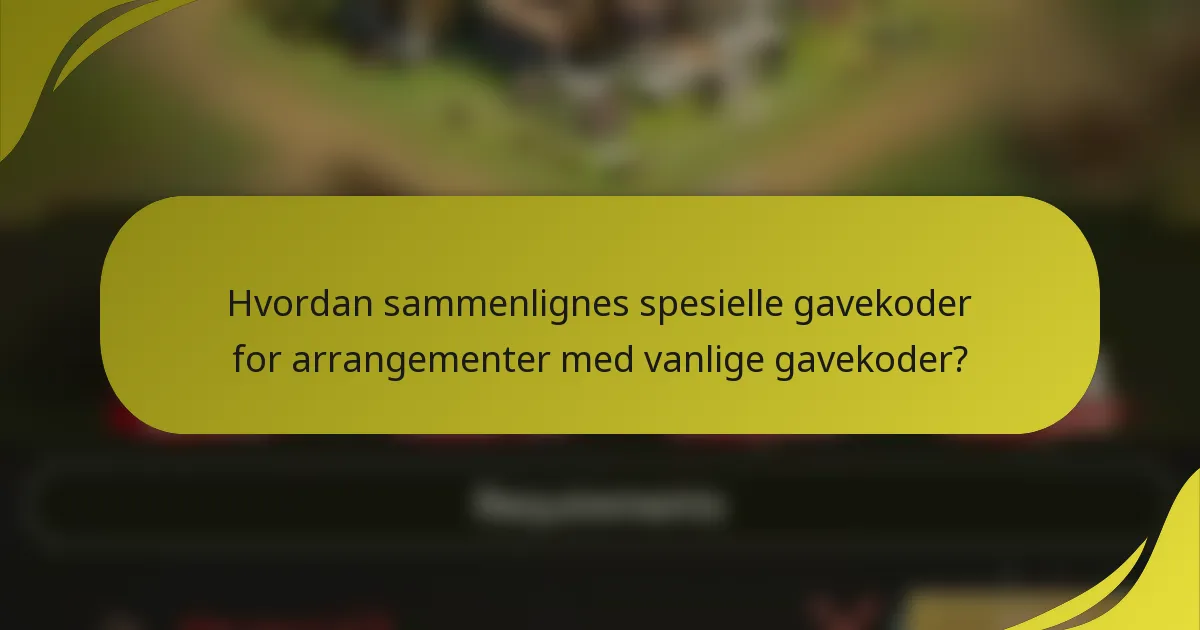 Hvordan sammenlignes spesielle gavekoder for arrangementer med vanlige gavekoder?