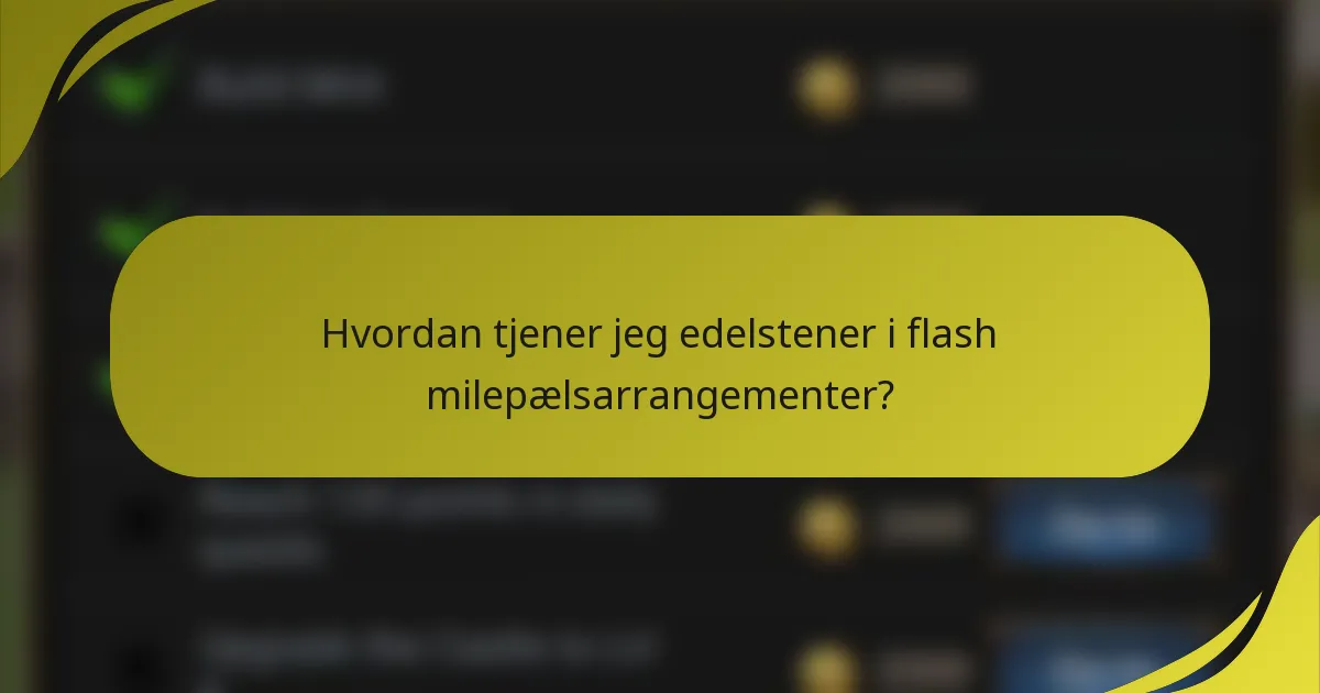 Hvordan tjener jeg edelstener i flash milepælsarrangementer?